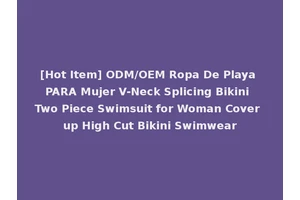 [Hot Item] ODM/OEM Ropa De Playa PARA Mujer V-Neck Splicing Bikini Two Piece Swimsuit for Woman Cover up High Cut Bikini Swimwear
