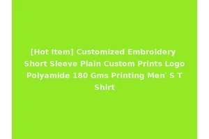 [Hot Item] Customized Embroidery Short Sleeve Plain Custom Prints Logo Polyamide 180 Gms Printing Men′ S T Shirt