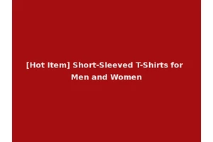 [Hot Item] Short-Sleeved T-Shirts for Men and Women