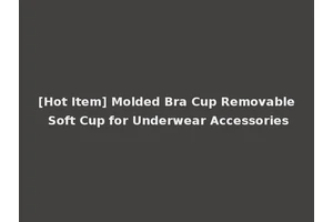 [Hot Item] Molded Bra Cup Removable Soft Cup for Underwear Accessories