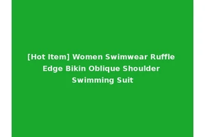 [Hot Item] Women Swimwear Ruffle Edge Bikin Oblique Shoulder Swimming Suit