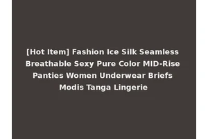 [Hot Item] Fashion Ice Silk Seamless Breathable Sexy Pure Color MID-Rise Panties Women Underwear Briefs Modis Tanga Lingerie