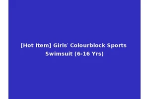 [Hot Item] Girls′ Colourblock Sports Swimsuit (6-16 Yrs)