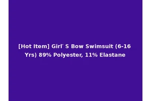 [Hot Item] Girl′ S Bow Swimsuit (6-16 Yrs) 89% Polyester, 11% Elastane