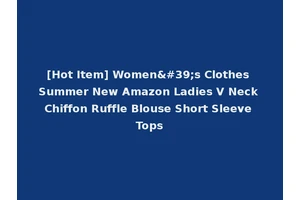 [Hot Item] Women's Clothes Summer New Amazon Ladies V Neck Chiffon Ruffle Blouse Short Sleeve Tops