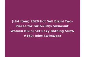 [Hot Item] 2020 Hot Sell Bikini Two-Pieces for Girl's Swimsuit Women Bikini Set Sexy Bathing Suit  Joint Swimwear