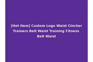 [Hot Item] Custom Logo Waist Cincher Trainers Belt Waist Training Fitness Belt Waist