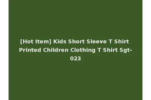 [Hot Item] Kids Short Sleeve T Shirt Printed Children Clothing T Shirt Sgt-023