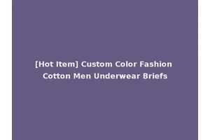 [Hot Item] Custom Color Fashion Cotton Men Underwear Briefs