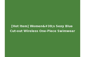 [Hot Item] Women's Sexy Blue Cut-out Wireless One-Piece Swimwear