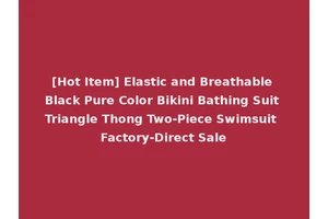 [Hot Item] Elastic and Breathable Black Pure Color Bikini Bathing Suit Triangle Thong Two-Piece Swimsuit Factory-Direct Sale
