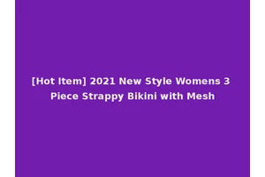 [Hot Item] 2021 New Style Womens 3 Piece Strappy Bikini with Mesh