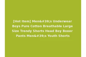 [Hot Item] Men's Underwear Boys Pure Cotton Breathable Large Size Trendy Shorts Head Boy Boxer Pants Men's Youth Shorts