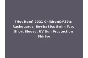 [Hot Item] 2021 Children's Rashguards, Boy's Swim Top, Short Sleeve, UV Sun Proctection Shirtse