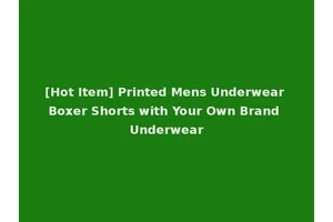 [Hot Item] Printed Mens Underwear Boxer Shorts with Your Own Brand Underwear