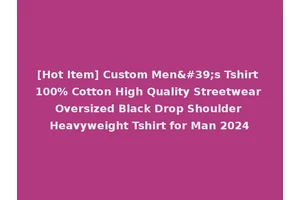 [Hot Item] Custom Men's Tshirt 100% Cotton High Quality Streetwear Oversized Black Drop Shoulder Heavyweight Tshirt for Man 2024