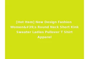 [Hot Item] New Design Fashion Women's Round Neck Short Kink Sweater Ladies Pullover T Shirt Apparel