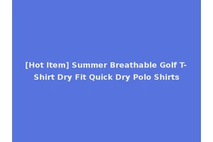 [Hot Item] Summer Breathable Golf T-Shirt Dry Fit Quick Dry Polo Shirts