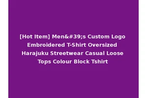 [Hot Item] Men's Custom Logo Embroidered T-Shirt Oversized Harajuku Streetwear Casual Loose Tops Colour Block Tshirt