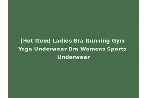 [Hot Item] Ladies Bra Running Gym Yoga Underwear Bra Womens Sports Underwear