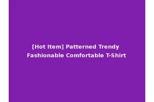 [Hot Item] Patterned Trendy Fashionable Comfortable T-Shirt