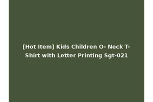 [Hot Item] Kids Children O- Neck T-Shirt with Letter Printing Sgt-021