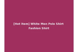 [Hot Item] White Men Polo Shirt Fashion Shirt