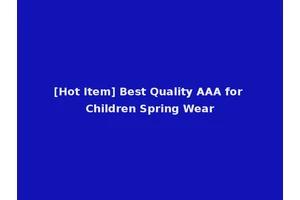 [Hot Item] Best Quality AAA for Children Spring Wear