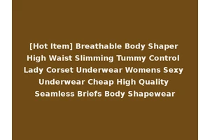 [Hot Item] Breathable Body Shaper High Waist Slimming Tummy Control Lady Corset Underwear Womens Sexy Underwear Cheap High Quality Seamless Briefs Body Shapewear