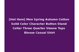 [Hot Item] Men Spring Autumn Cotton Solid Color Character Button Stand Collar Three Quarter Sleeve Tops Blouse Casual Shirt