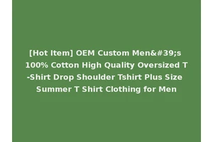 [Hot Item] OEM Custom Men's 100% Cotton High Quality Oversized T-Shirt Drop Shoulder Tshirt Plus Size Summer T Shirt Clothing for Men