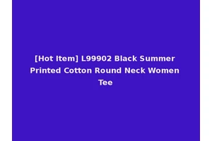 [Hot Item] L99902 Black Summer Printed Cotton Round Neck Women Tee