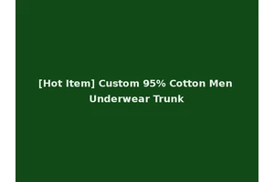 [Hot Item] Custom 95% Cotton Men Underwear Trunk