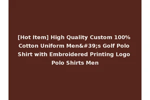 [Hot Item] High Quality Custom 100% Cotton Uniform Men's Golf Polo Shirt with Embroidered Printing Logo Polo Shirts Men