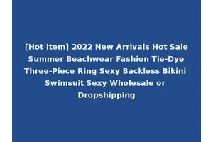 [Hot Item] 2022 New Arrivals Hot Sale Summer Beachwear Fashion Tie-Dye Three-Piece Ring Sexy Backless Bikini Swimsuit Sexy Wholesale or Dropshipping