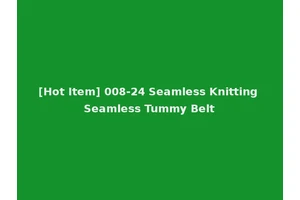 [Hot Item] 008-24 Seamless Knitting Seamless Tummy Belt