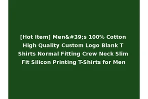 [Hot Item] Men's 100% Cotton High Quality Custom Logo Blank T Shirts Normal Fitting Crew Neck Slim Fit Silicon Printing T-Shirts for Men