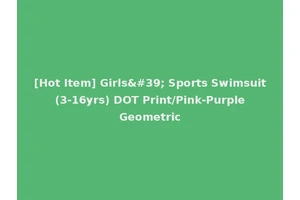 [Hot Item] Girls' Sports Swimsuit (3-16yrs) DOT Print/Pink-Purple Geometric