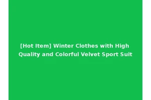 [Hot Item] Winter Clothes with High Quality and Colorful Velvet Sport Suit