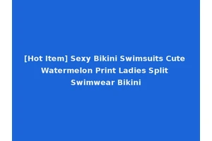 [Hot Item] Sexy Bikini Swimsuits Cute Watermelon Print Ladies Split Swimwear Bikini