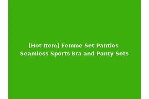 [Hot Item] Femme Set Panties Seamless Sports Bra and Panty Sets