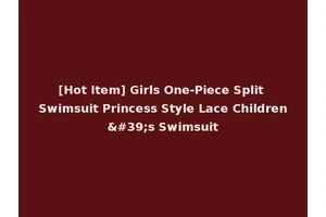 [Hot Item] Girls One-Piece Split Swimsuit Princess Style Lace Children's Swimsuit