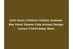[Hot Item] Children Clothes Summer Boy Short Sleeve Cute Animal Design Casual T-Shirt Baby Wear