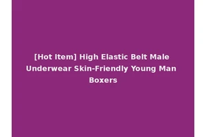 [Hot Item] High Elastic Belt Male Underwear Skin-Friendly Young Man Boxers