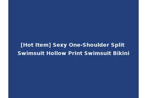 [Hot Item] Sexy One-Shoulder Split Swimsuit Hollow Print Swimsuit Bikini