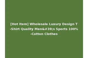 [Hot Item] Wholesale Luxury Design T-Shirt Quality Men's Sports 100%-Cotton Clothes