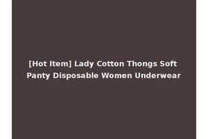 [Hot Item] Lady Cotton Thongs Soft Panty Disposable Women Underwear