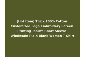 [Hot Item] Thick 100% Cotton Customized Logo Embroidery Screen Printing Tshirts Short Sleeve Wholesale Plain Blank Women T Shirt