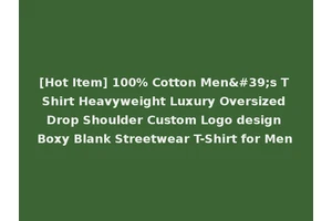 [Hot Item] 100% Cotton Men's T Shirt Heavyweight Luxury Oversized Drop Shoulder Custom Logo design Boxy Blank Streetwear T-Shirt for Men
