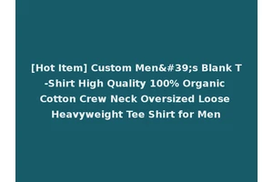 [Hot Item] Custom Men's Blank T-Shirt High Quality 100% Organic Cotton Crew Neck Oversized Loose Heavyweight Tee Shirt for Men